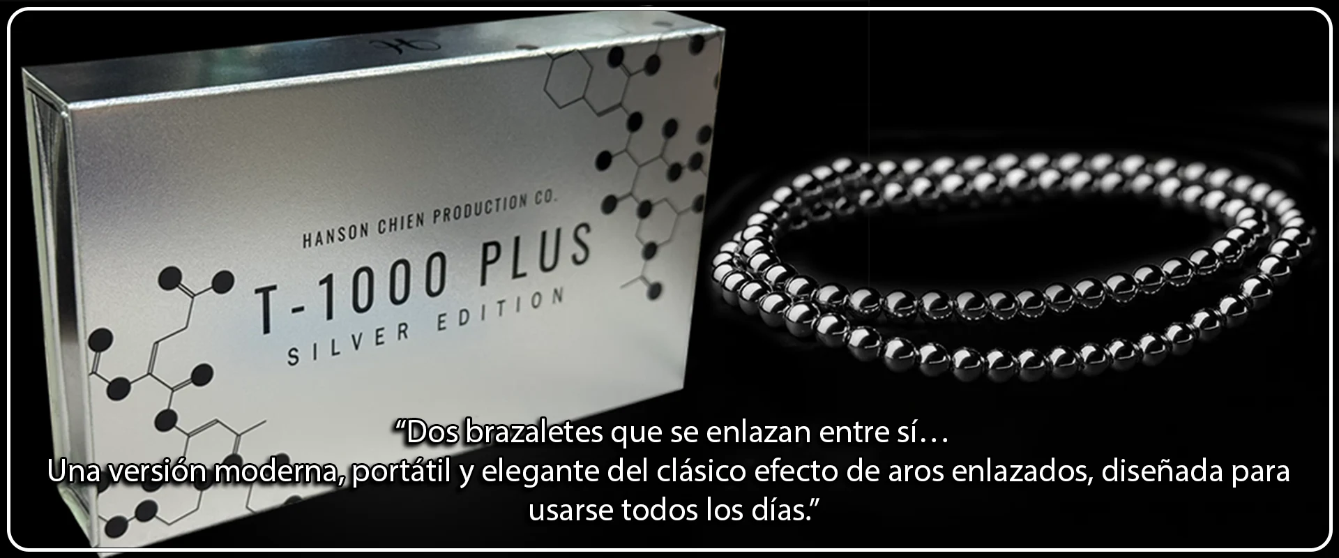 Tienda Mago Chams - T-1000 Plus Silver and Hanson Chien Banner