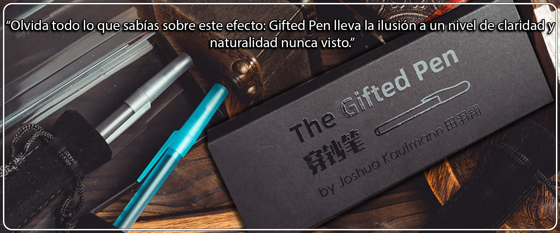 Tienda Mago Chams - The Gifted Pen by Joshua Kaufmann BANNER